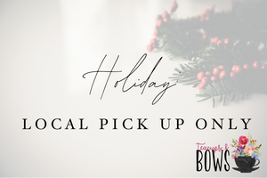 Holiday: Local Pick Up Only