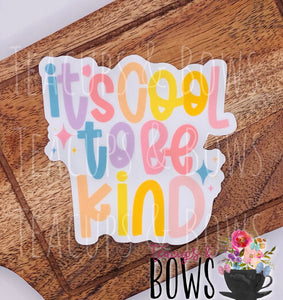 Cool to Be Kind Vinyl Sticker Decal