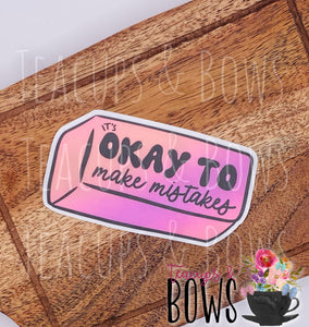 It’s Okay To Make Mistakes Vinyl Sticker Decal