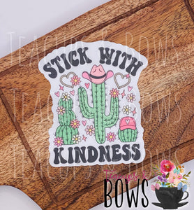 Stick with Kindness Vinyl Sticker Decal