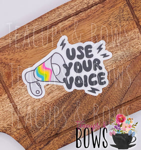 Use Your Voice Vinyl Sticker Decal