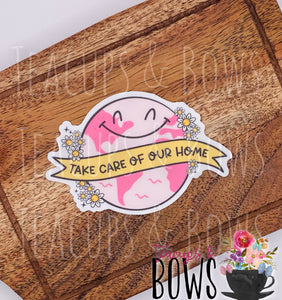 Take Care of Our Home Vinyl Sticker Decal