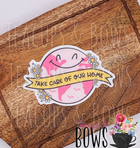 Take Care of Our Home Vinyl Sticker Decal