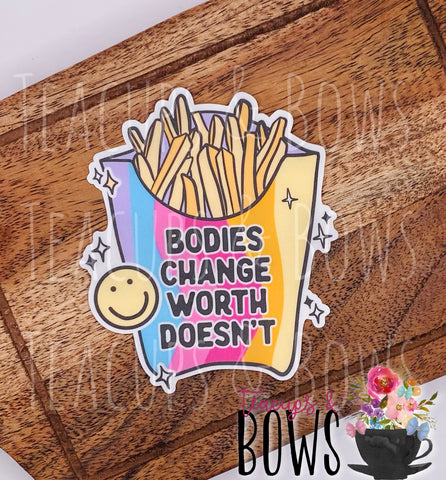 Bodies Change, Worth Doesn’t Vinyl Sticker Decal