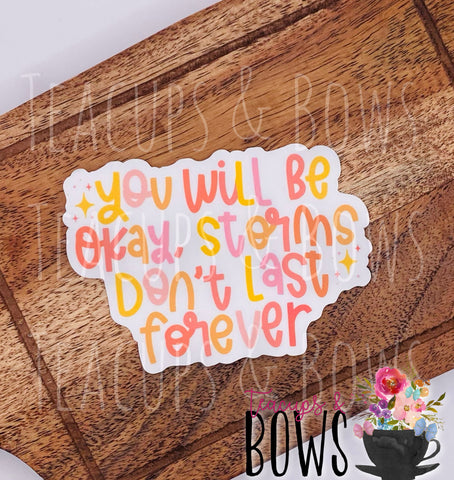 You Will Be Okay Vinyl Sticker Decal